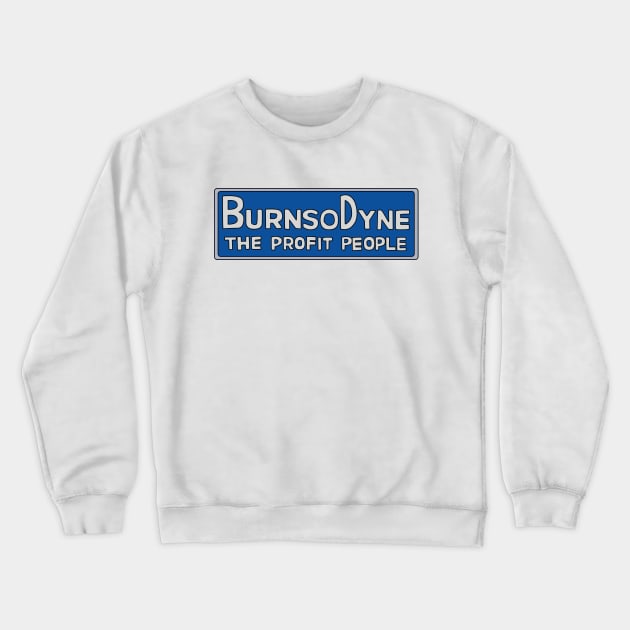 BurnsoDyne Crewneck Sweatshirt by saintpetty